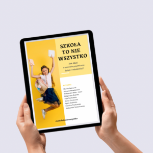 Szkoła to nie wszystko! eBook dla rodziców, nauczycieli i uczniów (PDF do pobrania)